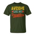 Awesome Like My Daughters For Fathers Day Birthday Christmas T-Shirt