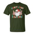Don't Stop Believing Santa Claus Christmas Xmas Saying T-Shirt
