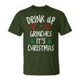 Drink Up Grintches It's Christmas Christmas T-Shirt