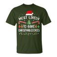 Most Likely To Bake Christmas Cookies Family Joke T-Shirt