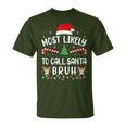 Most Likely To Call Santa Bruh Family Christmas Party Joke T-Shirt