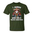 Mexican Meme Santa Claus I Juanna Wish You A Merry Christmas T-Shirt
