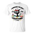 100Th Day Of School Its Fine Im Fine Everythings Is Fine T-Shirt