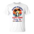 Aloha-Hawaii Family Trip 2024 Vacation Trip Making Memories T-Shirt