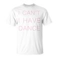 I Can't I Have Dance Purple Woman N And Girls T-Shirt