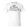 Class Dismissed Spring Suummer Break Teachers School T-Shirt