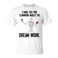 C'mon You Two Team Work Makes The Dream Work Skeleton Brain T-Shirt