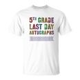 Cute 5Th Grade Last Day Autographs Signing Yearbook Sign My T-Shirt