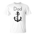 Dad Is My Anchor Father's Day Boat Ocean Summer T-Shirt