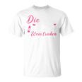 Die Tut Nix Die Will Nur Wein Trinken T-Shirt