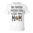 My Favorite Running Back Calls Me Mom Football Quote T-Shirt