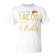 Feed Me Tacos And Tell Me I'm Pretty Women's Taco T-Shirt