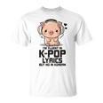 Fluent In Kpop Lyrics Bias K Pop Pig Merch K-Pop Merchandise T-Shirt