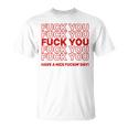 Fuck You Have A Nice Fuckin Day Saying Graphic T-Shirt