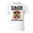 Taco Emergency Call 9 Juan Juan For Cinco De Mayo T-Shirt