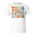 Groovy This Actually Is My First Rodeo Cowboy Cowgirl T-Shirt
