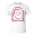Have A Holly Christmas Jolly Xmas Cute Santa Holiday T-Shirt