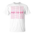 Hot To Go Women T-Shirt