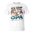 Ich Habe Zwei Titel Papa Und Opa -Atertagsgeschenk T-Shirt