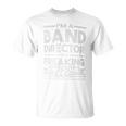 I'm A Band Director Of An Awesome Band Director T-Shirt