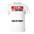 It's My 18Th Birthday 18 Years Old Birthday Party Sign My T-Shirt
