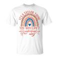 Its A Taylor Thing You Wouldn't Understand Taylor Name T-Shirt
