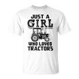 Just A Girl Who Loves Tractors Farmer T-Shirt
