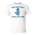 You Just Yee'd Your Last Haw Retro Vintage Raccoon Meme T-Shirt