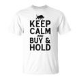 Keep Calm And Buy & Hold I Aktien Börse T-Shirt