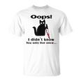 Killer Cat Saying Oops I Didn't Know You Only Live Once T-Shirt