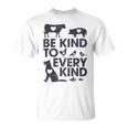 Be Kind To Every Kind Animals Lover T-Shirt