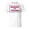 Miners For Trump Coal Mining Donald Trump Supporter T-Shirt