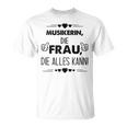 Musikerin Die Frau Die Alles Kann Spruch T-Shirt