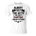 Name Albert Man Myth Best Farter Father Custom Dad T-Shirt