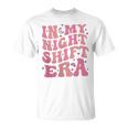 In My Night Shift Era Retro Night Shift Rn L&D Er Nursing T-Shirt