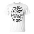 I Am Not Bossy I Just Know What You Should Be Doing Office T-Shirt