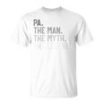 Pa The Man The Myth The Legend Father's Day For Grandpa T-Shirt