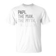 Papi The Man The Myth The Legend Father's Day For Grandpa T-Shirt