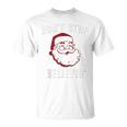 Santa Claus Don't Stop Believing T-Shirt
