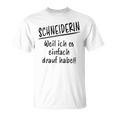 Schneiderin Spruch Schneiderinnen Beruf Lustiges Schneiderin T-Shirt