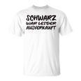 Schwarz War Unfortunately T-Shirt