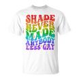 Shade Never Made Anybody Less Gay Lgbtq Rainbow Pride Groovy T-Shirt