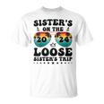 Sisters On The Loose Sisters Trip 2024 Vacation Lovers T-Shirt
