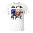 Wanted Donald Trump For President 2024 Trump Shot Flag T-Shirt