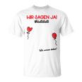 Wir Sagen Ja Wedding Guest Book Guest List Polter Wedding T-Shirt