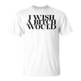 I Wish A Bitch Would Slap A Hoe Meme Try Me T-Shirt