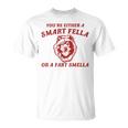 You're Either A Smart Fella Or A Fart Smella Chow Chow T-Shirt