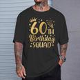 60Th Birthday Squad 60 Years Old Birthday Party Group Women T-Shirt Gifts for Him