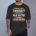 Als Zahnarzt Erfolgreich Alsater Papa Legendärt T-Shirt Geschenke für Ihn