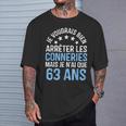 Anniversaire 63 Ans Conneries Humour Drôle Anniv 63 Ans T-Shirt Cadeaux pour lui